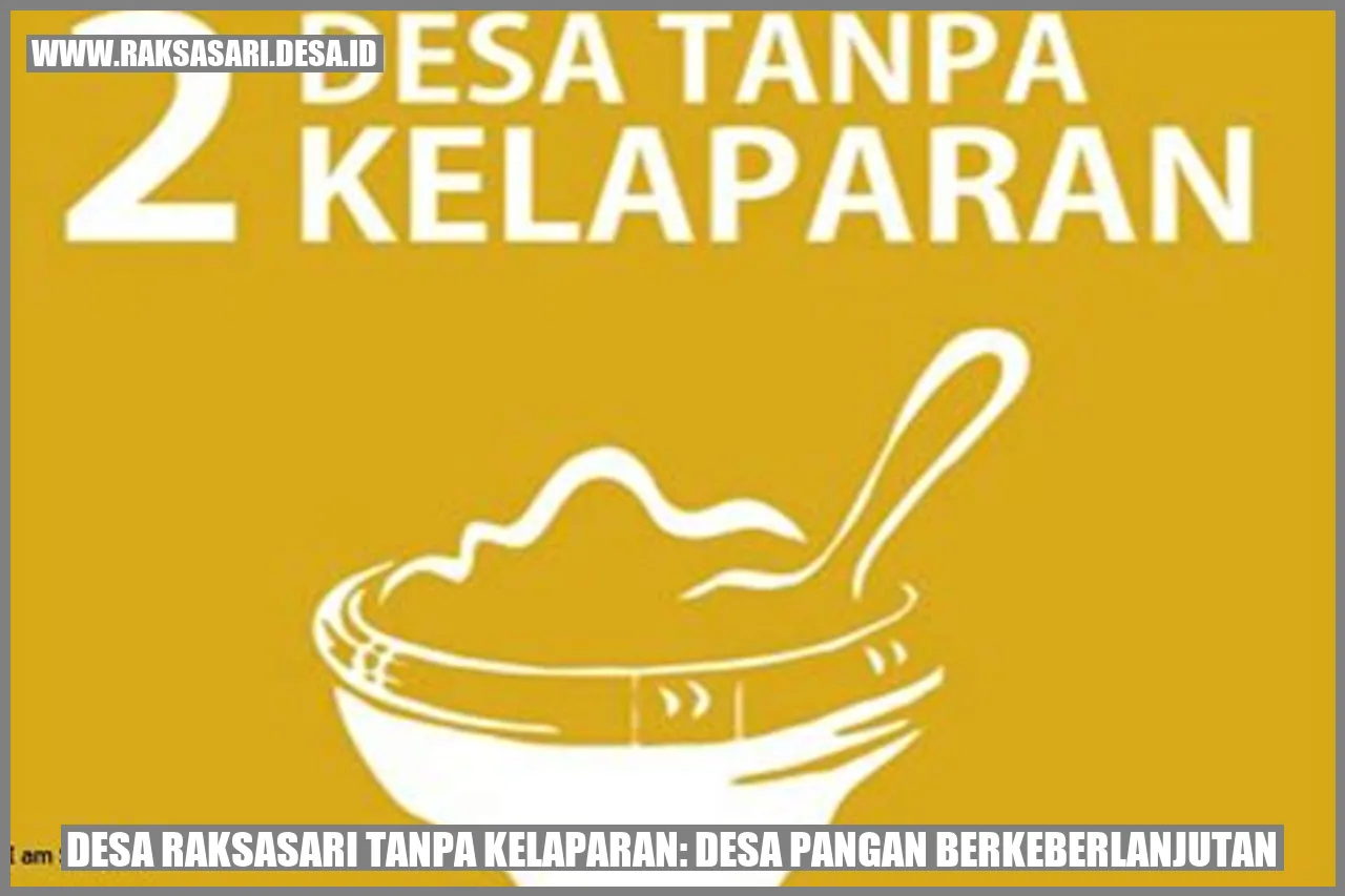 Desa Raksasari Tanpa Kelaparan: Desa Pangan Berkeberlanjutan