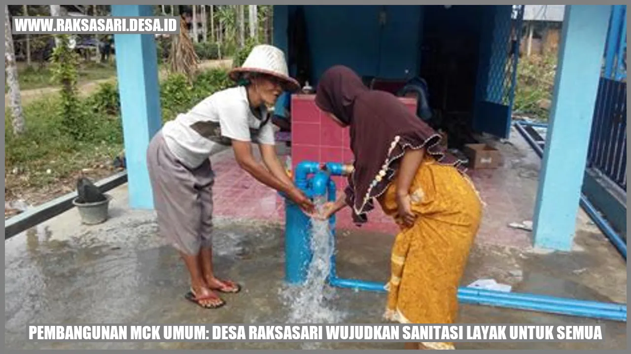 Pembangunan MCK Umum: Desa Raksasari Wujudkan Sanitasi Layak untuk Semua