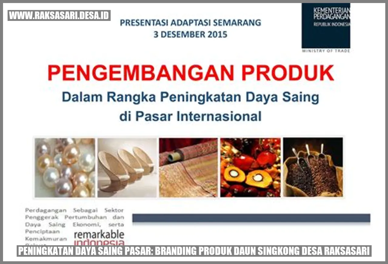 Peningkatan Daya Saing Pasar: Branding Produk Daun Singkong Desa Raksasari