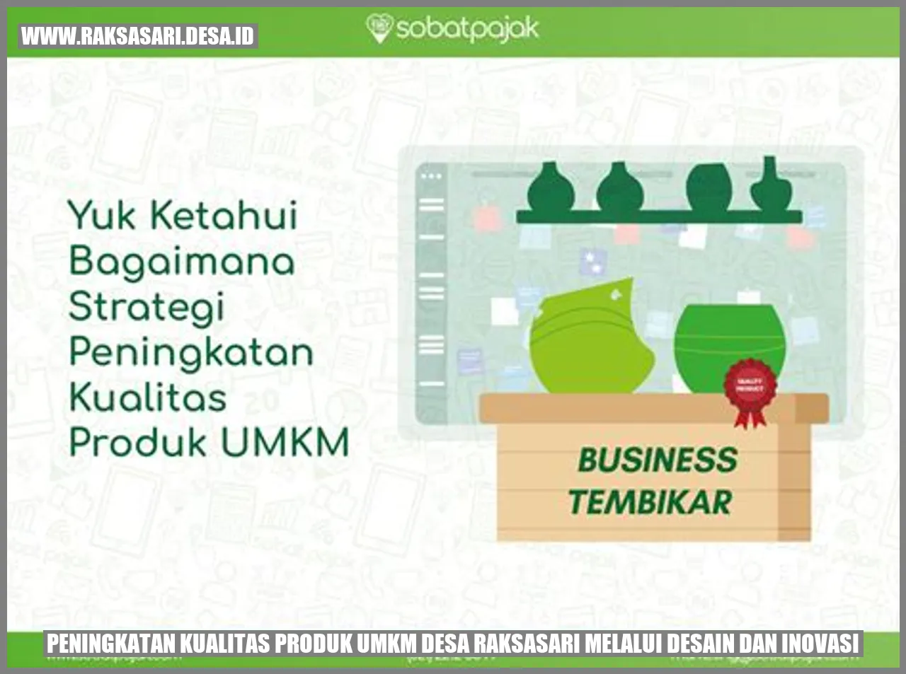 Peningkatan Kualitas Produk UMKM Desa Raksasari melalui Desain dan Inovasi