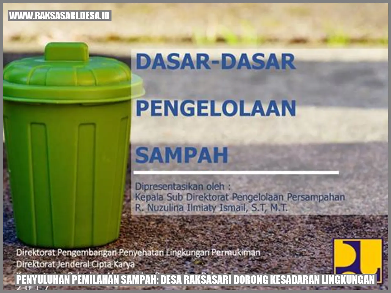 Penyuluhan Pemilahan Sampah: Desa Raksasari Dorong Kesadaran Lingkungan