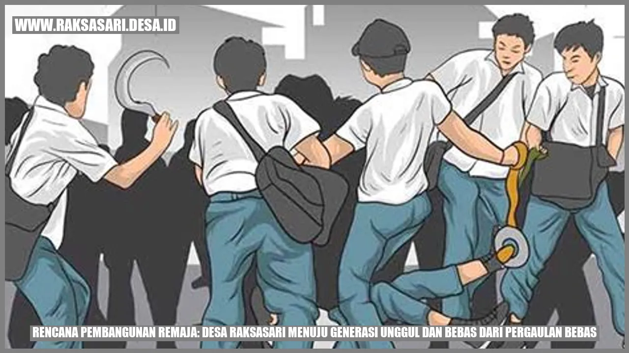 Rencana Pembangunan Remaja: Desa Raksasari Menuju Generasi Unggul dan Bebas dari Pergaulan Bebas