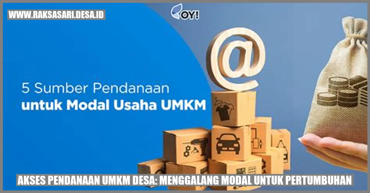 Akses Pendanaan UMKM Desa: Menggalang Modal untuk Pertumbuhan