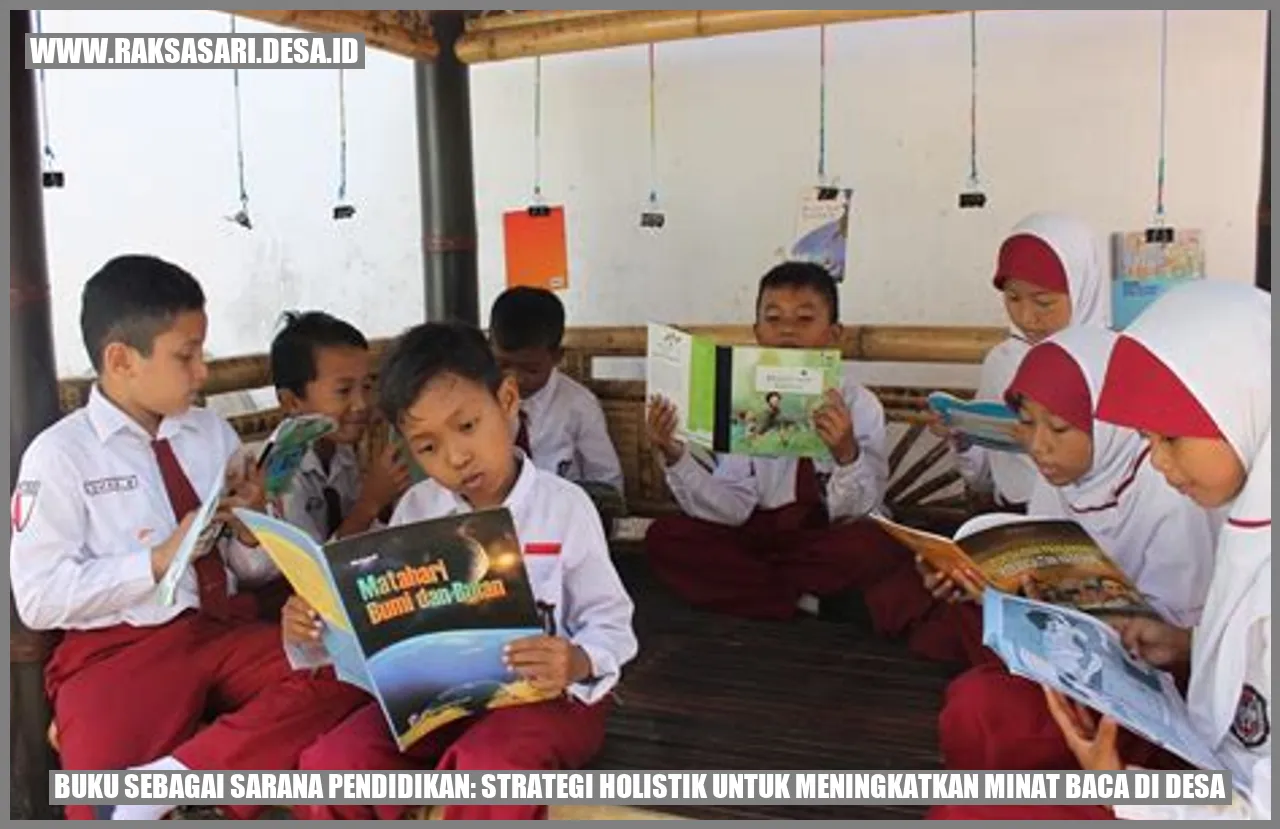 Buku sebagai Sarana Pendidikan: Strategi Holistik untuk Meningkatkan Minat Baca di Desa