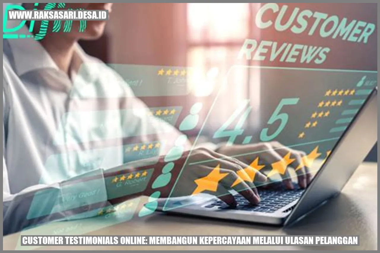 Customer Testimonials Online: Membangun Kepercayaan melalui Ulasan Pelanggan