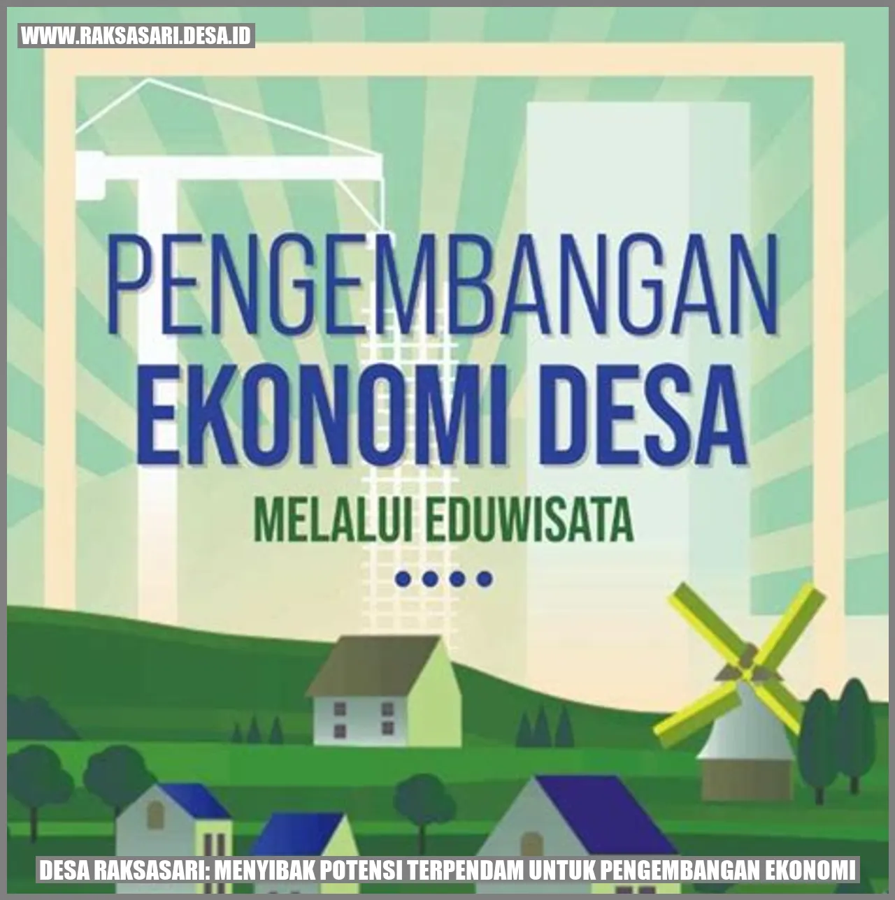 Desa Raksasari: Menyibak Potensi Terpendam untuk Pengembangan Ekonomi