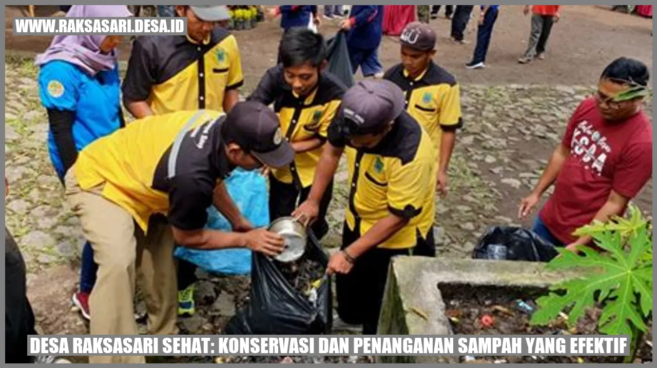 Desa Raksasari Sehat: Konservasi dan Penanganan Sampah yang Efektif