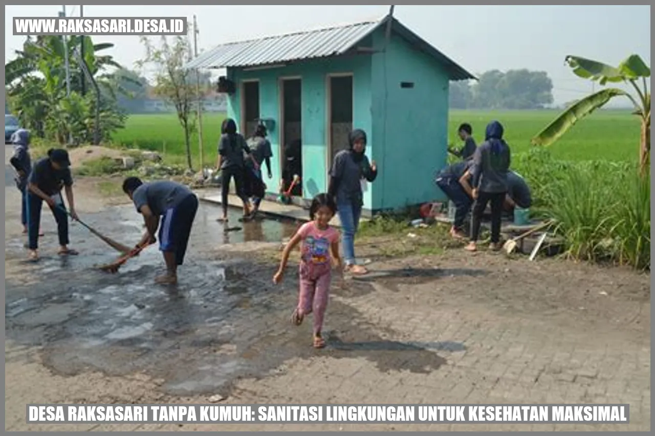 Desa Raksasari Tanpa Kumuh: Sanitasi Lingkungan untuk Kesehatan Maksimal