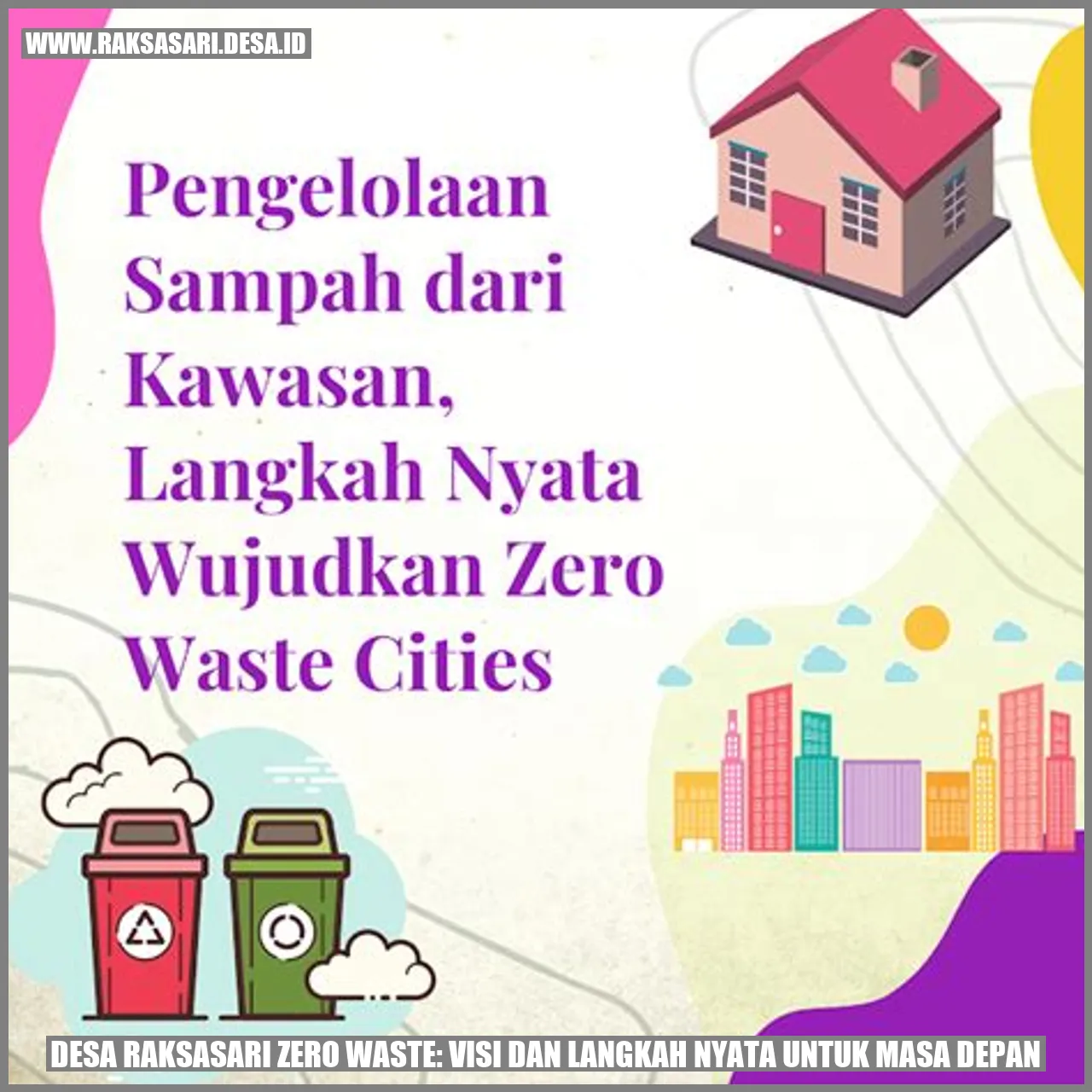 Desa Raksasari Zero Waste: Visi dan Langkah Nyata untuk Masa Depan