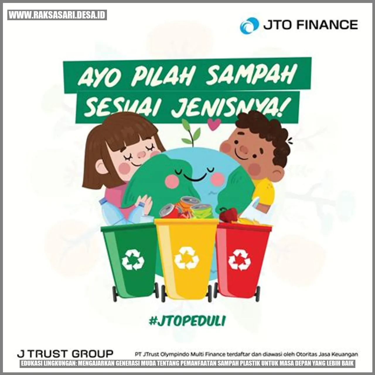 Edukasi Lingkungan: Mengajarkan Generasi Muda tentang Pemanfaatan Sampah Plastik untuk Masa Depan yang Lebih Baik