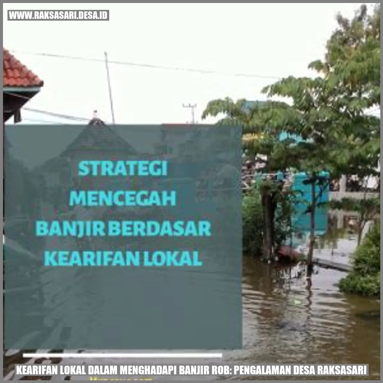 Kearifan Lokal dalam Menghadapi Banjir Rob: Pengalaman Desa Raksasari