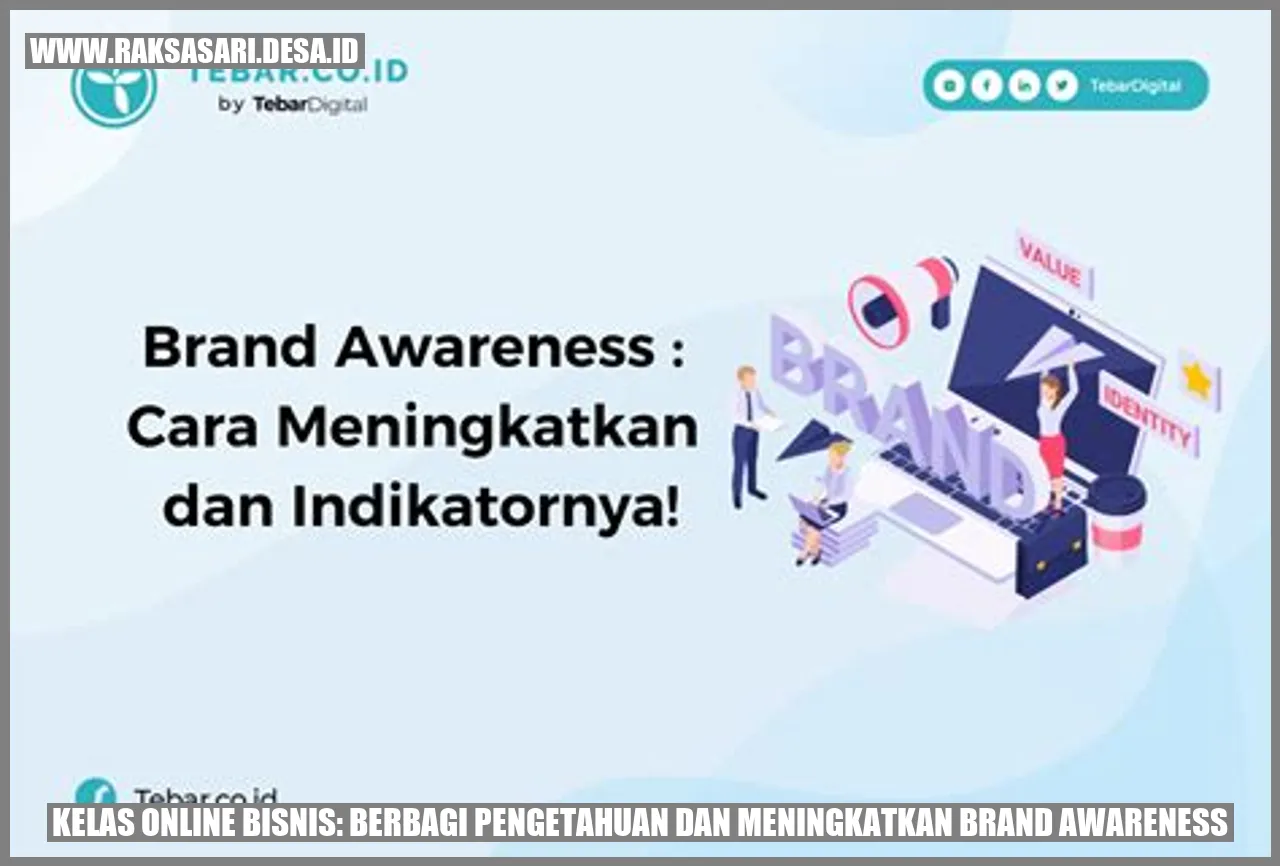 Kelas Online Bisnis: Berbagi Pengetahuan dan Meningkatkan Brand Awareness