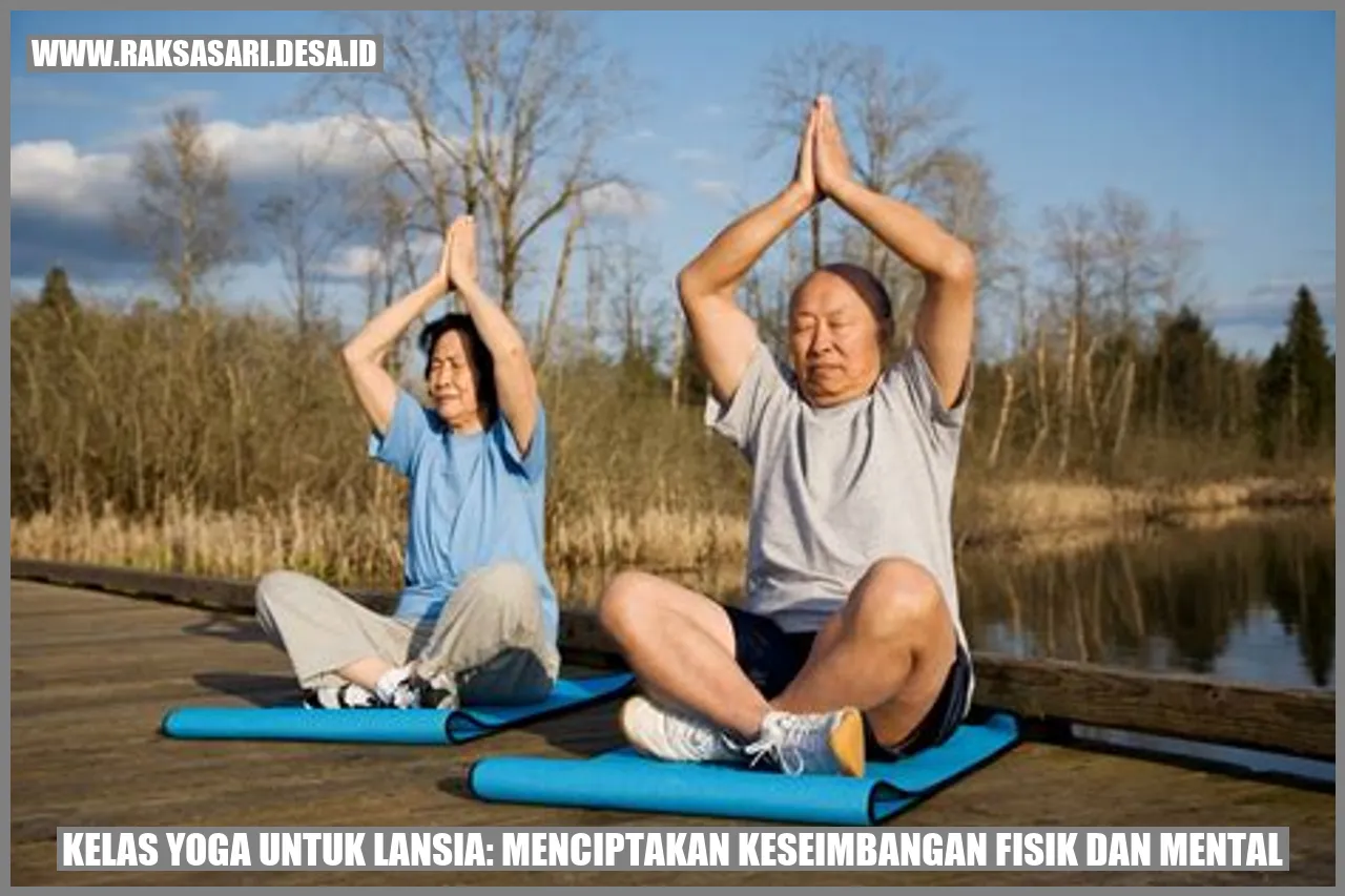 Kelas Yoga untuk Lansia: Menciptakan Keseimbangan Fisik dan Mental