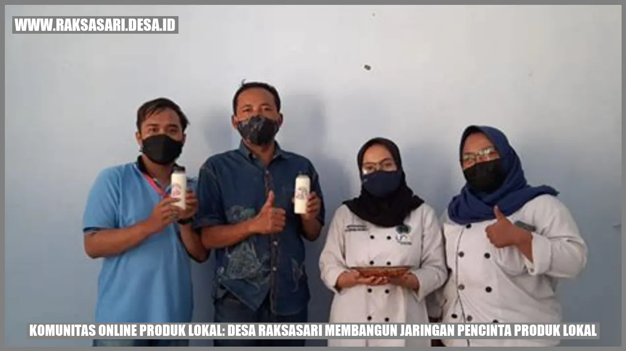 Komunitas Online Produk Lokal: Desa Raksasari Membangun Jaringan Pencinta Produk Lokal