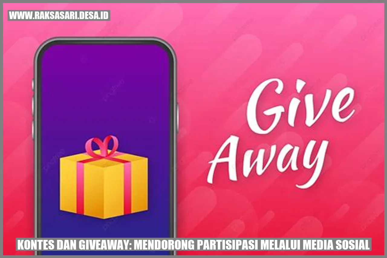 Kontes dan Giveaway: Mendorong Partisipasi Melalui Media Sosial