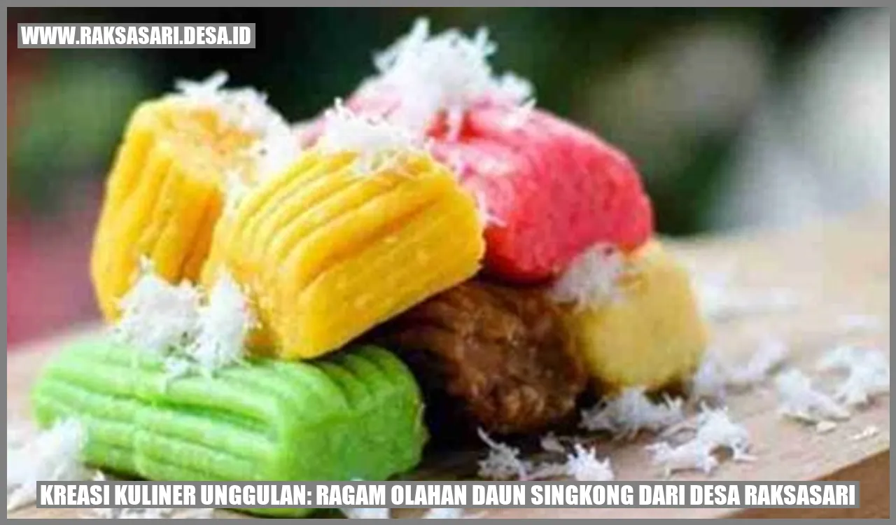 Kreasi Kuliner Unggulan: Ragam Olahan Daun Singkong dari Desa Raksasari