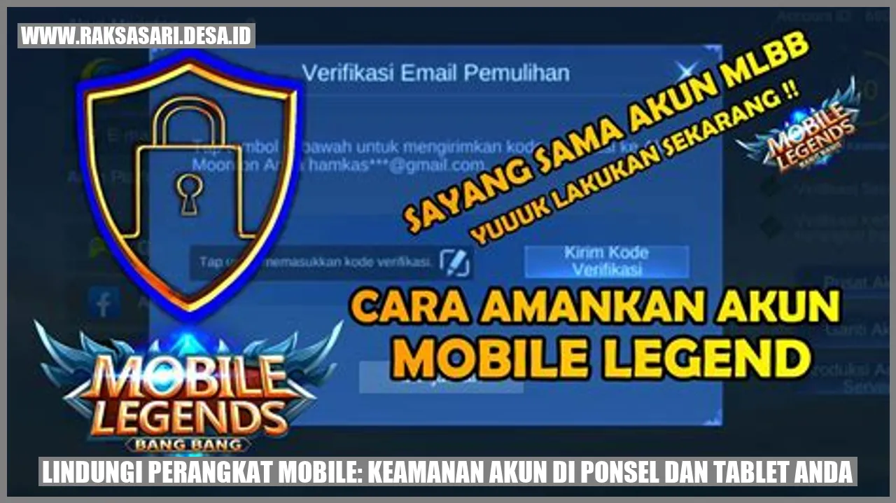 Lindungi Perangkat Mobile: Keamanan Akun di Ponsel dan Tablet Anda