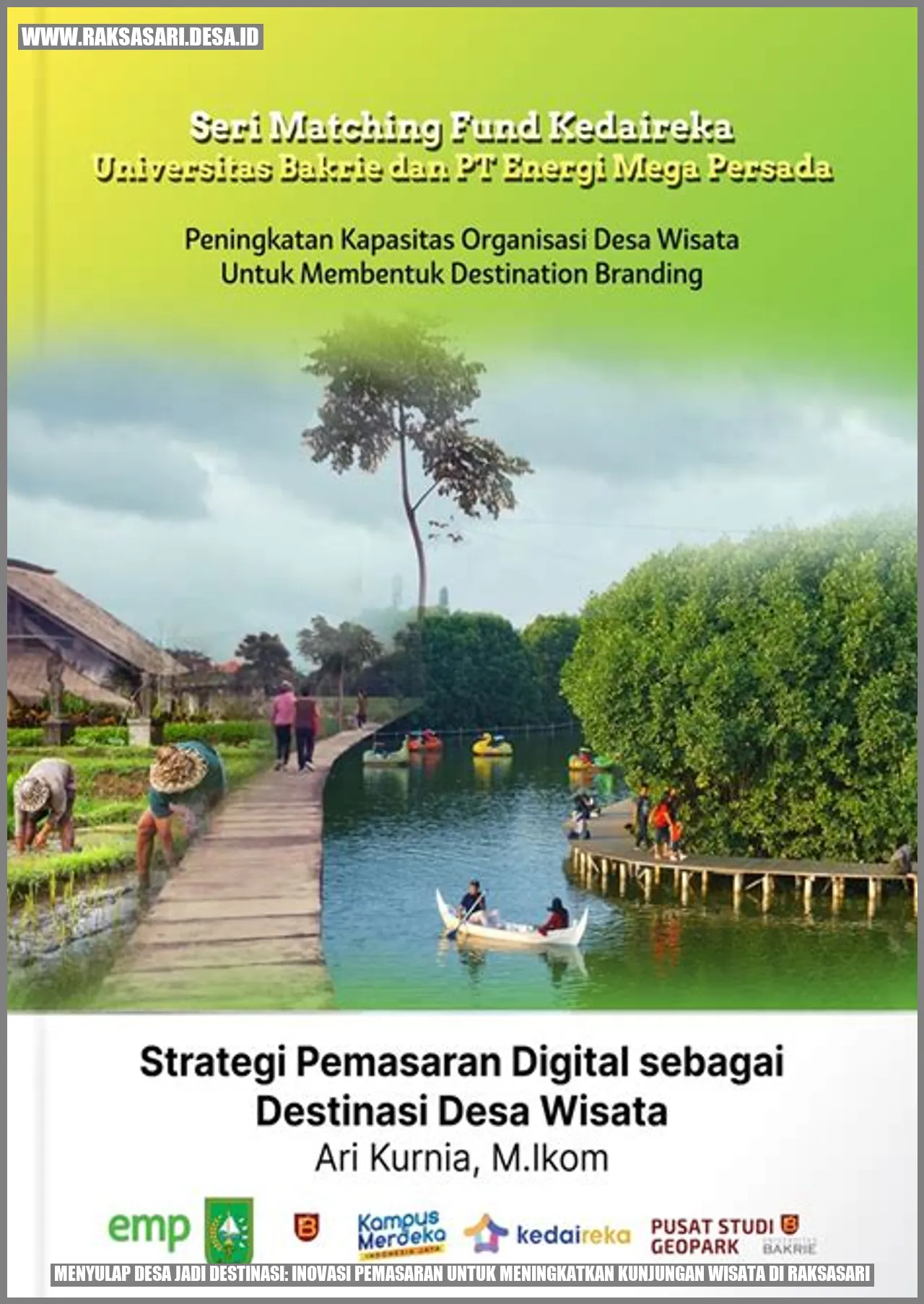 Menyulap Desa Jadi Destinasi Inovasi Pemasaran Untuk Meningkatkan Kunjungan Wisata Di Raksasari