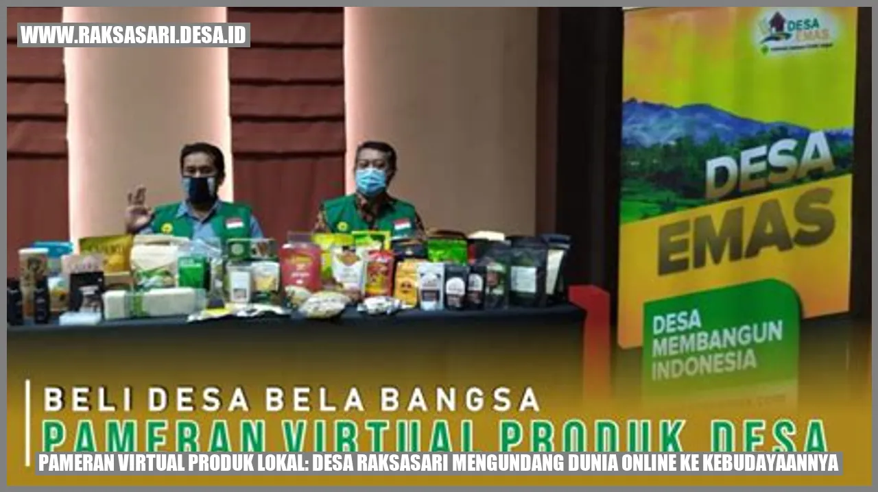 Pameran Virtual Produk Lokal: Desa Raksasari Mengundang Dunia Online ke Kebudayaannya