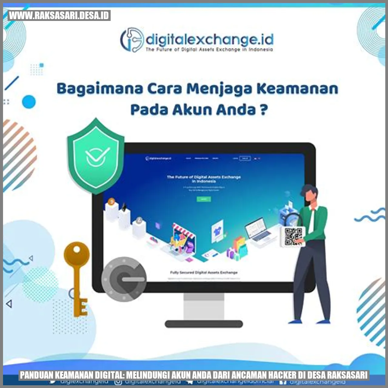 Panduan Keamanan Digital: Melindungi Akun Anda dari Ancaman Hacker di Desa Raksasari