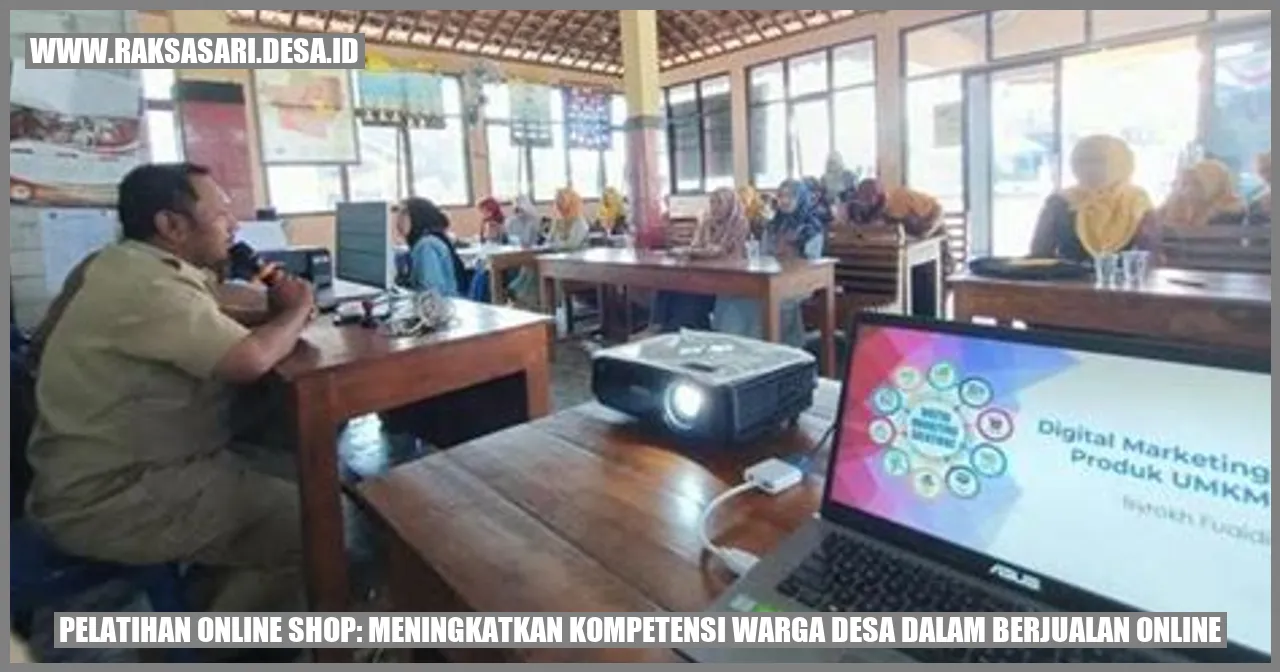 Pelatihan Online Shop: Meningkatkan Kompetensi Warga Desa dalam Berjualan Online