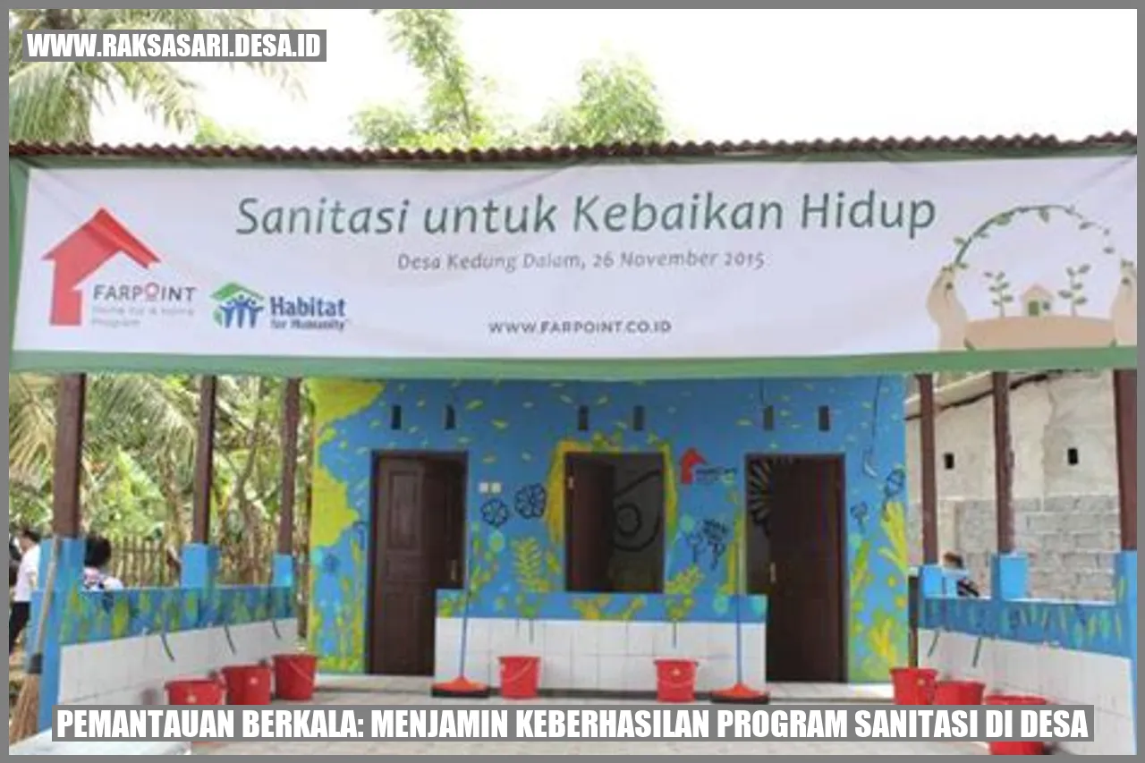 Pemantauan Berkala: Menjamin Keberhasilan Program Sanitasi di Desa