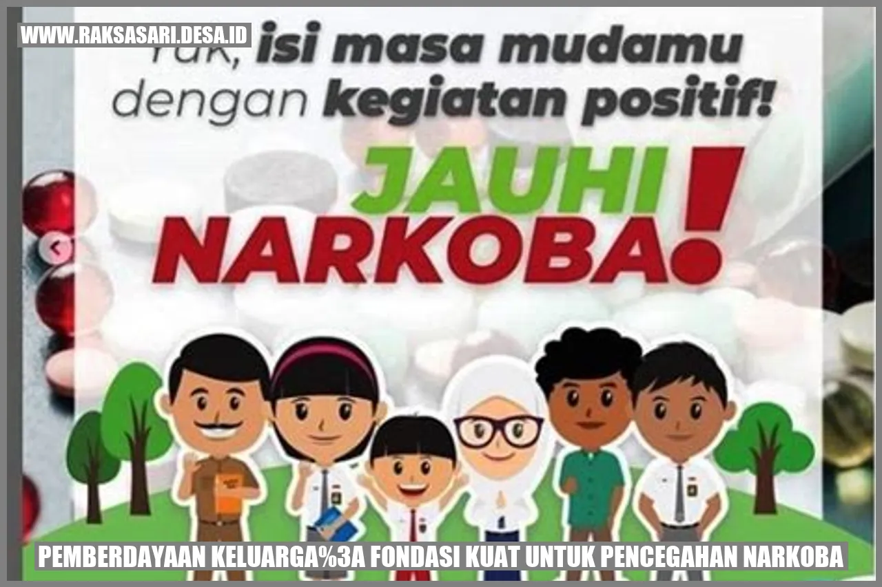 Pemberdayaan Keluarga: Fondasi Kuat untuk Pencegahan Narkoba