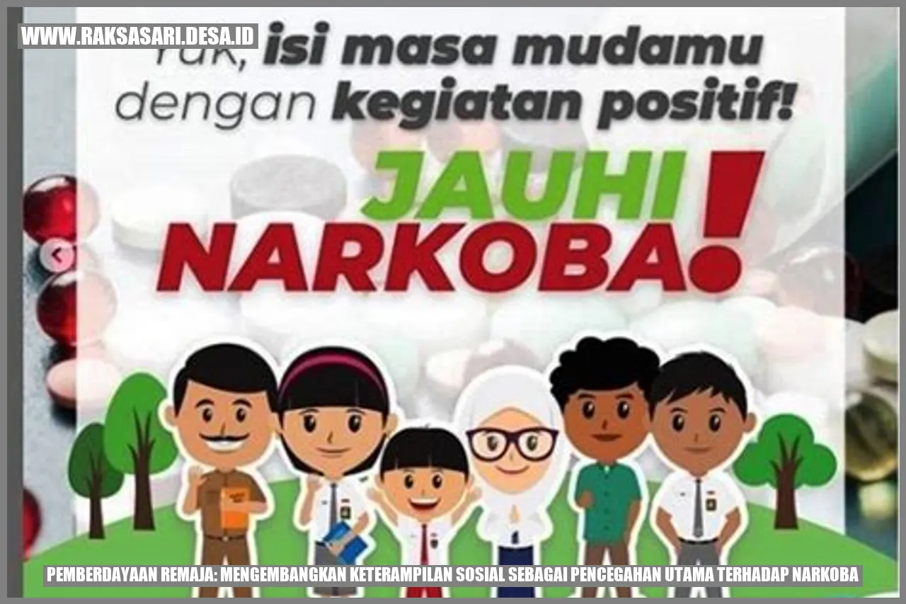 Pemberdayaan Remaja: Mengembangkan Keterampilan Sosial sebagai Pencegahan Utama terhadap Narkoba