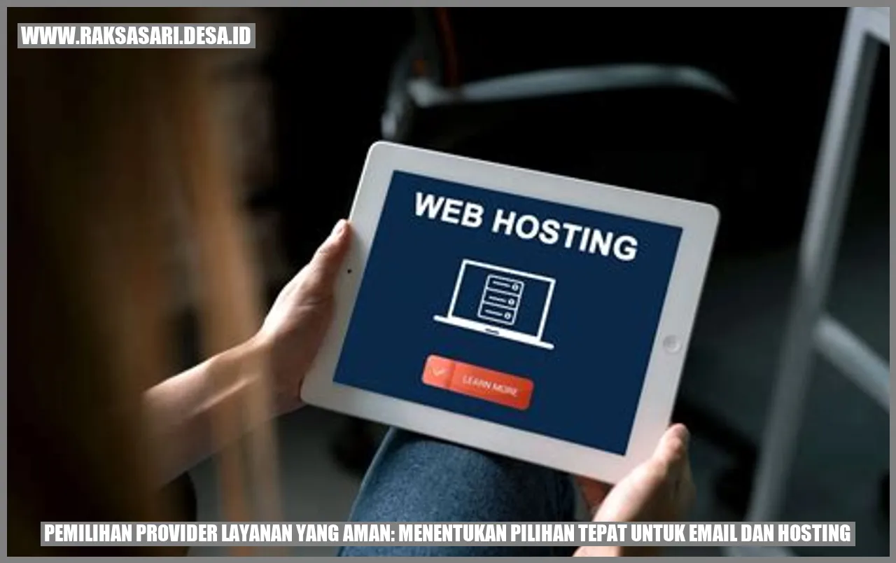 Pemilihan Provider Layanan yang Aman: Menentukan Pilihan Tepat untuk Email dan Hosting