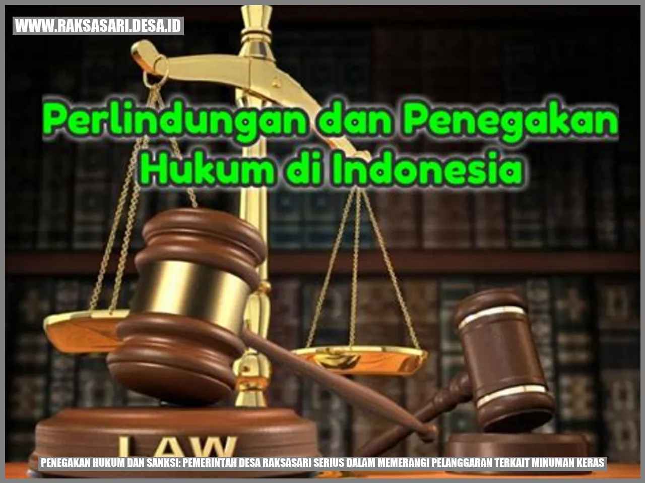 Penegakan Hukum Melawan Pelanggaran Minuman Keras di Desa Raksasari