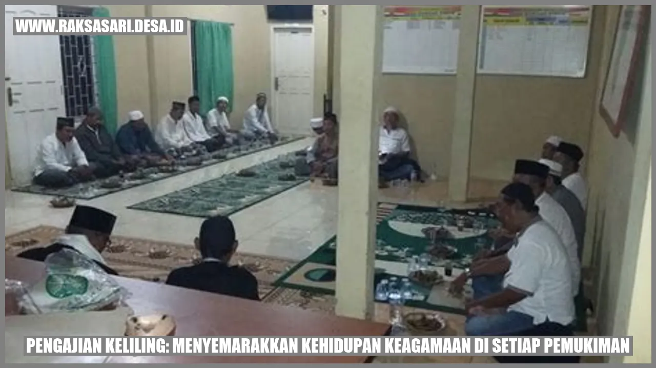 Pengajian Keliling: Menyemarakkan Kehidupan Keagamaan di Setiap Pemukiman