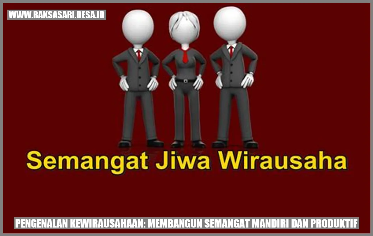 Pengenalan Kewirausahaan: Membangun Semangat Mandiri dan Produktif