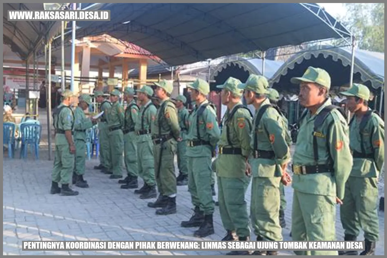 Pentingnya Koordinasi dengan Pihak Berwenang: Linmas Sebagai Ujung Tombak Keamanan Desa