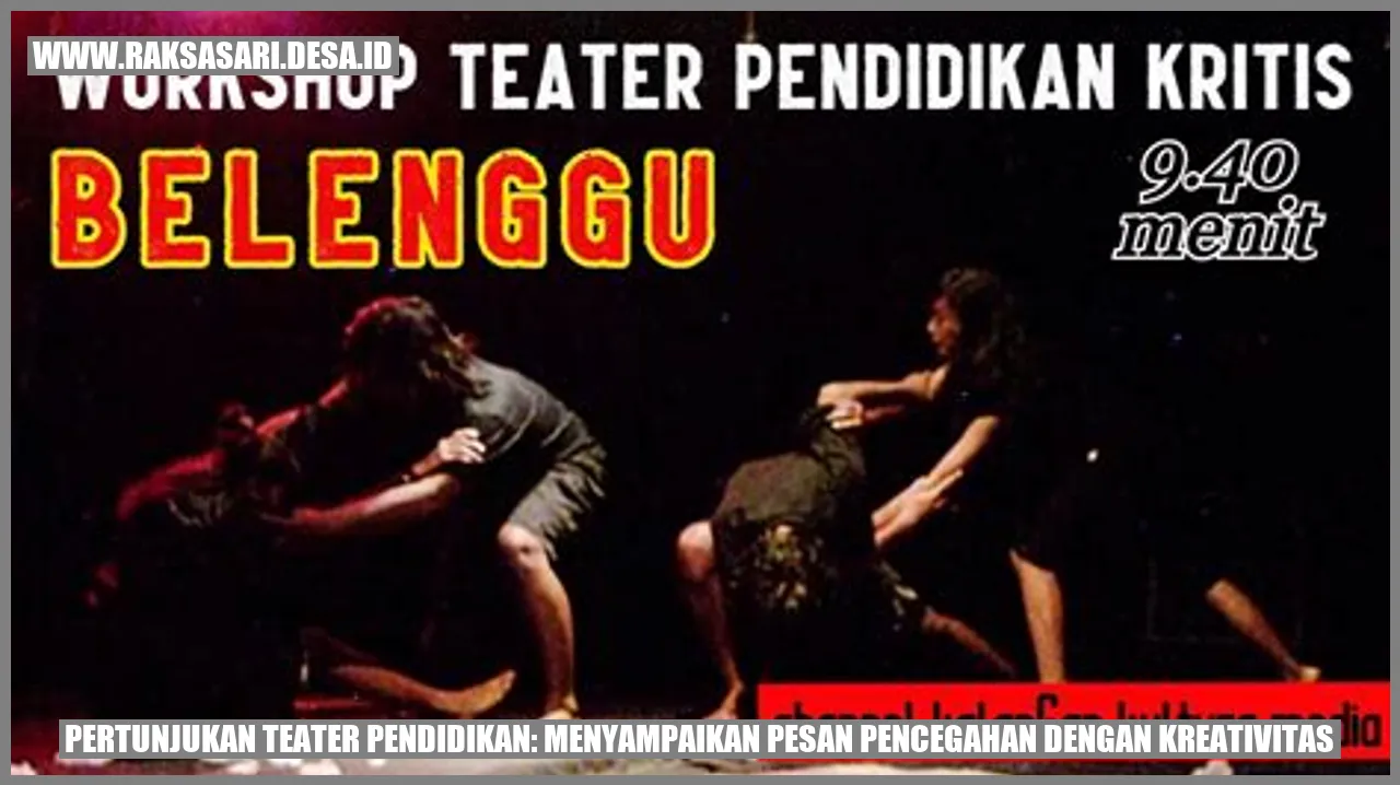 Pertunjukan Teater Pendidikan: Menyampaikan Pesan Pencegahan dengan Kreativitas