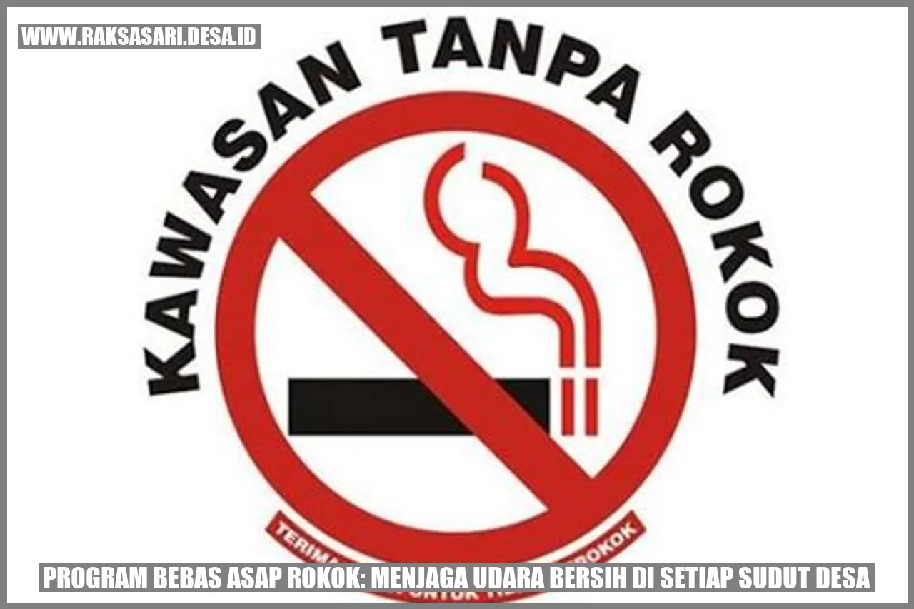 Program Bebas Asap Rokok: Menjaga Udara Bersih di Setiap Sudut Desa