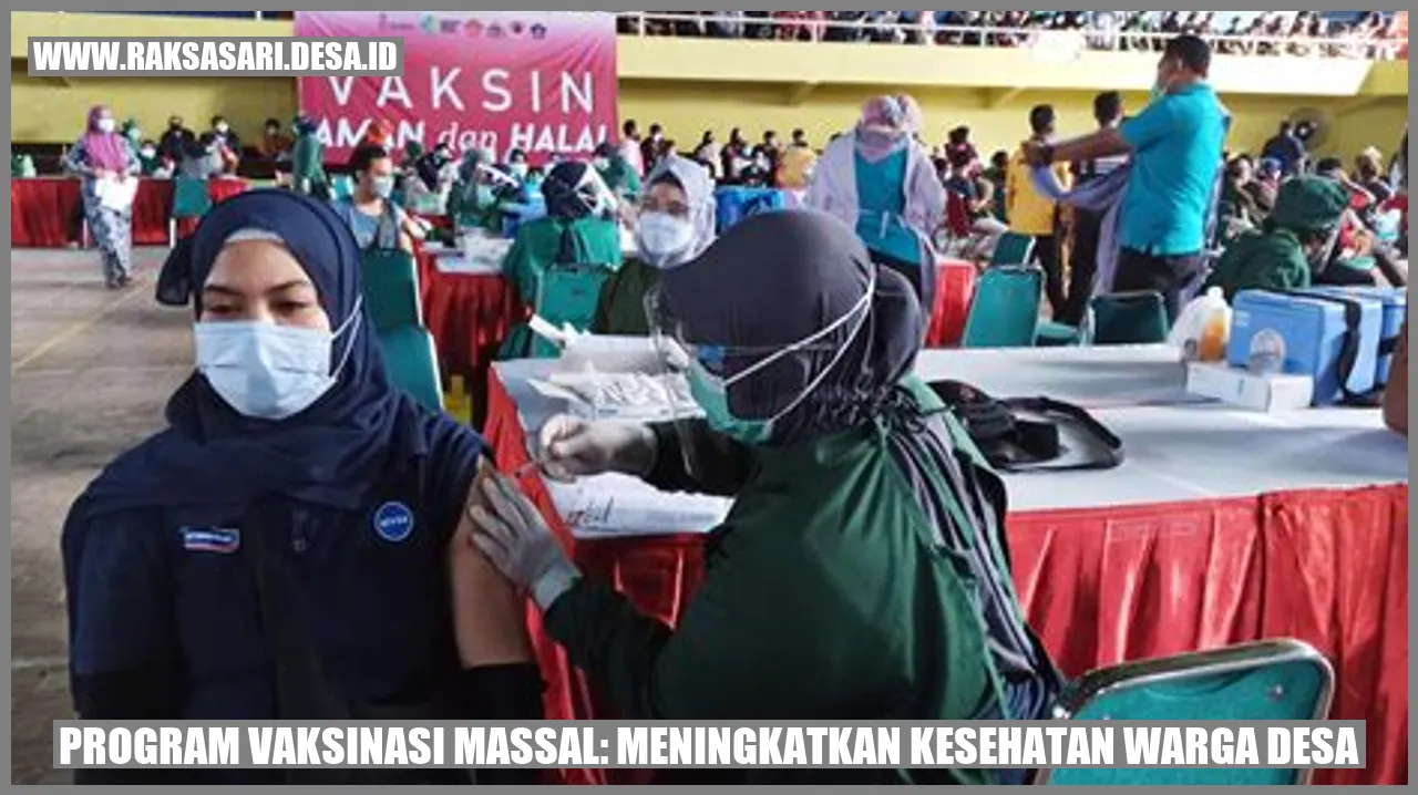 Program Vaksinasi Massal: Meningkatkan Kesehatan Warga Desa