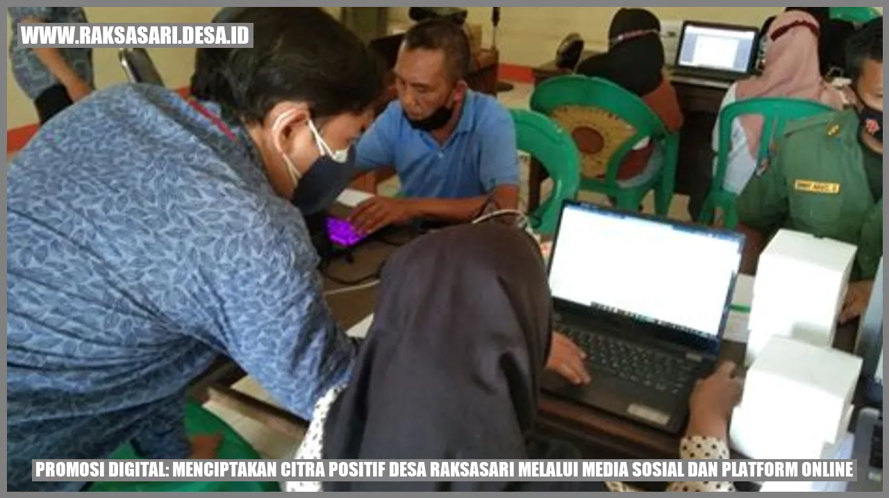 Promosi Digital: Menciptakan Citra Positif Desa Raksasari melalui Media Sosial dan Platform Online