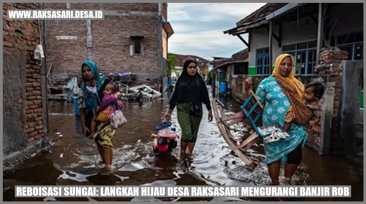 Reboisasi Sungai: Langkah Hijau Desa Raksasari Mengurangi Banjir Rob