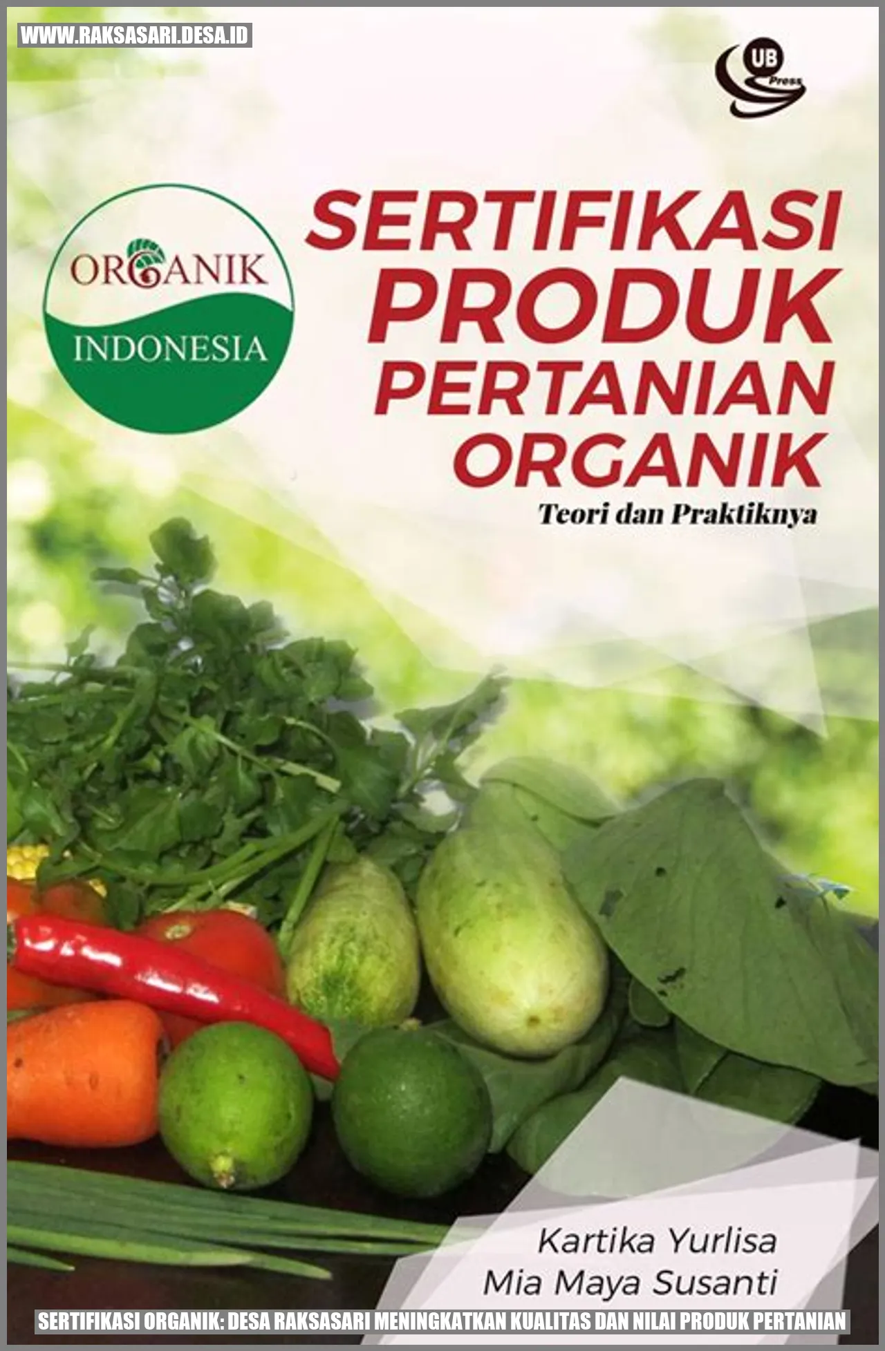 Sertifikasi Organik: Desa Raksasari Meningkatkan Kualitas dan Nilai Produk Pertanian