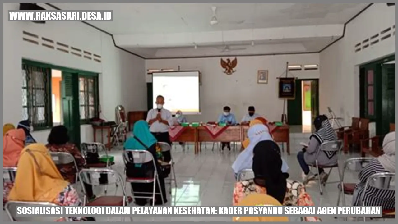 Sosialisasi Teknologi dalam Pelayanan Kesehatan: Kader Posyandu sebagai Agen Perubahan