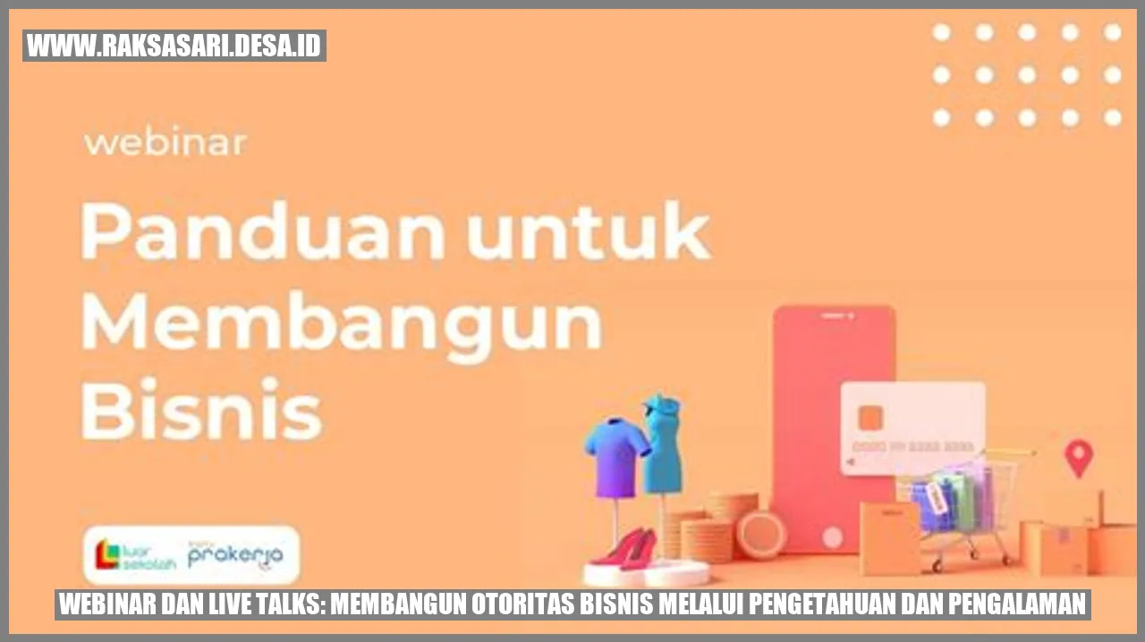 Menguasai Dunia Bisnis Melalui Webinar dan Live Talks